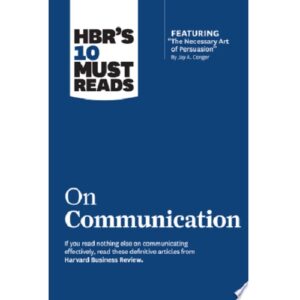 HBR'S 10 Must Reads on Communication
