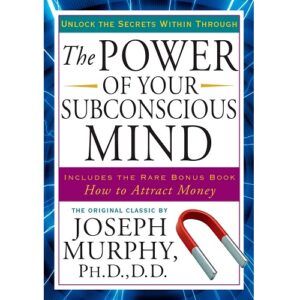The Power Of Your Subconscious Mind