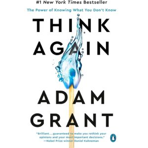 Think Again: The Power of Knowing What You Don't Know